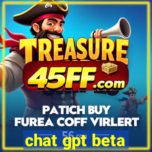 chat gpt beta